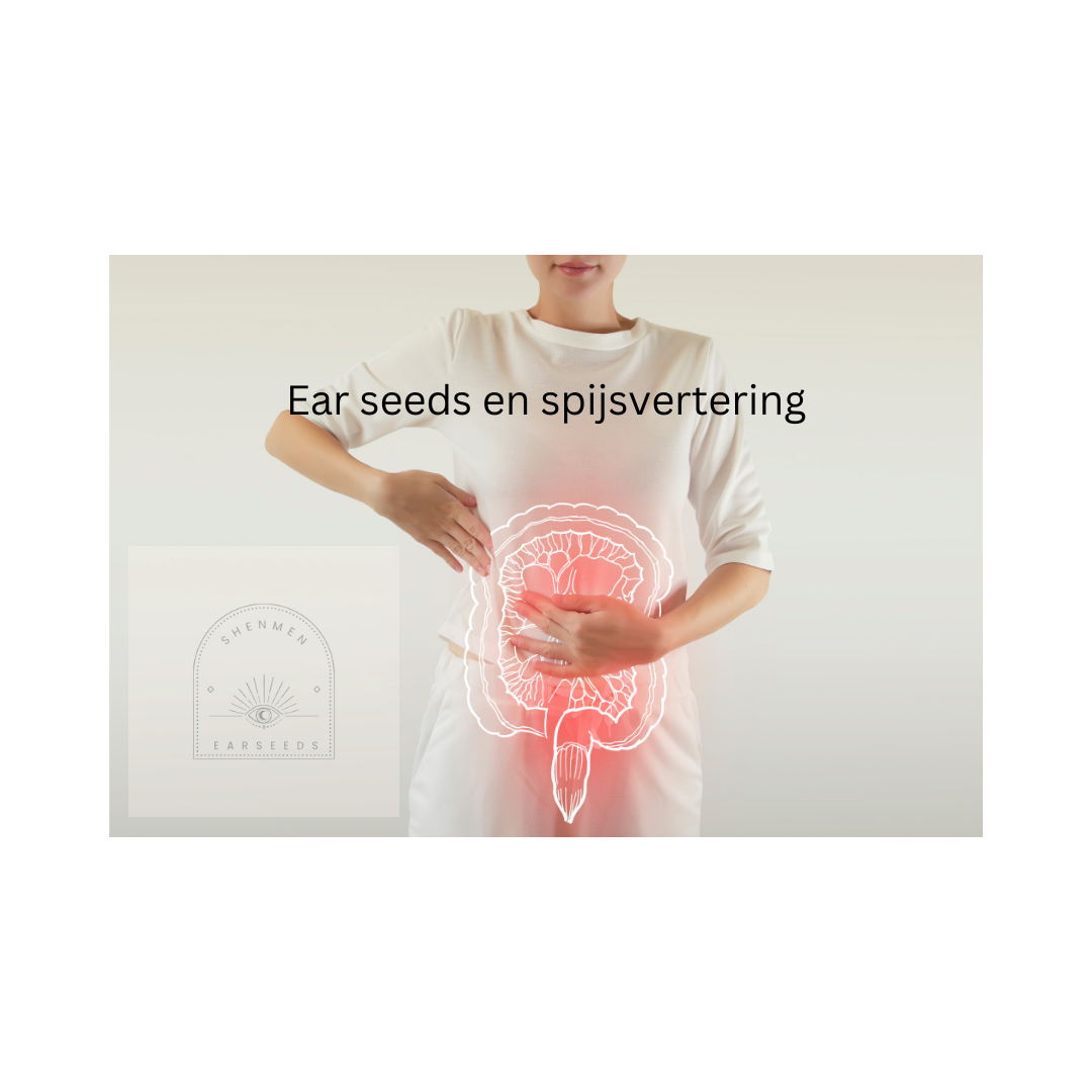 De Voordelen van het gebruik van ear seeds bij spijsverteringsproblemen